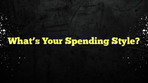 What’s Your Spending Style?
